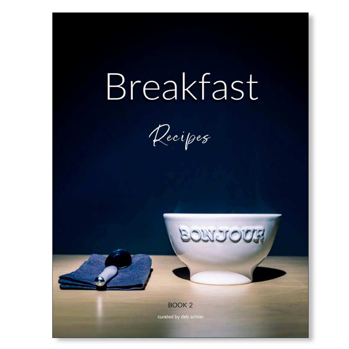 Breakfast Recipes: Printable Book 2 - deb schlier studio