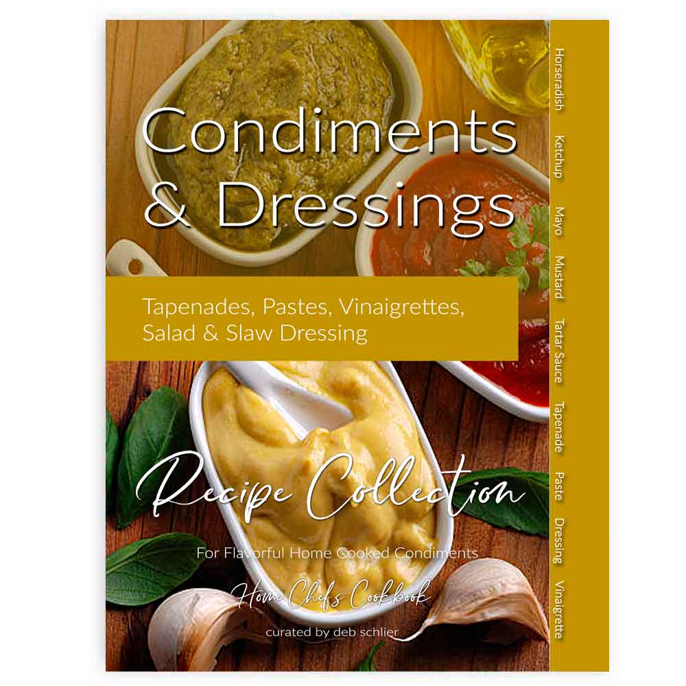 Condiments & Dressings Recipe Book - deb schlier studio