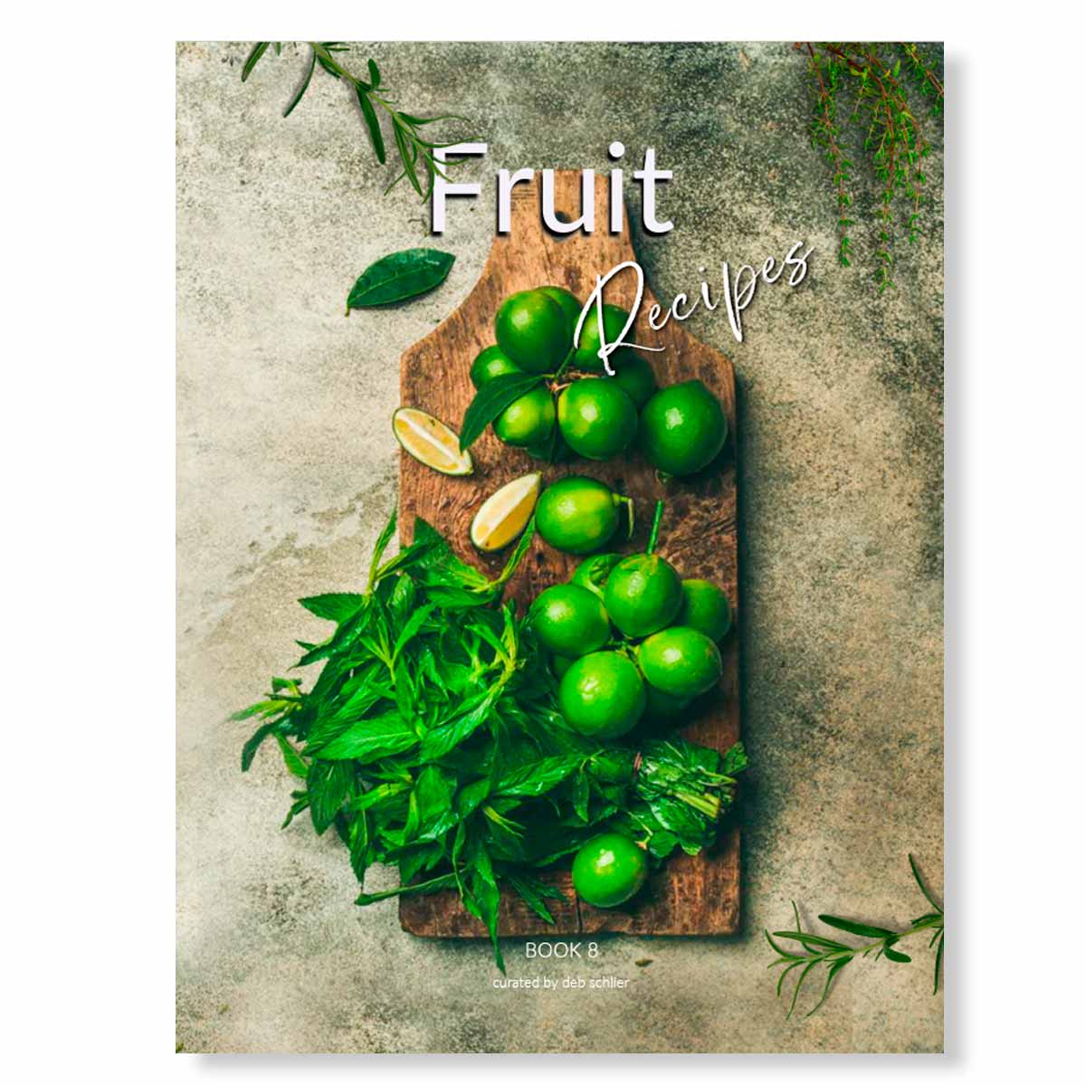 Fruit Recipes: Printable Book 8 - deb schlier studio